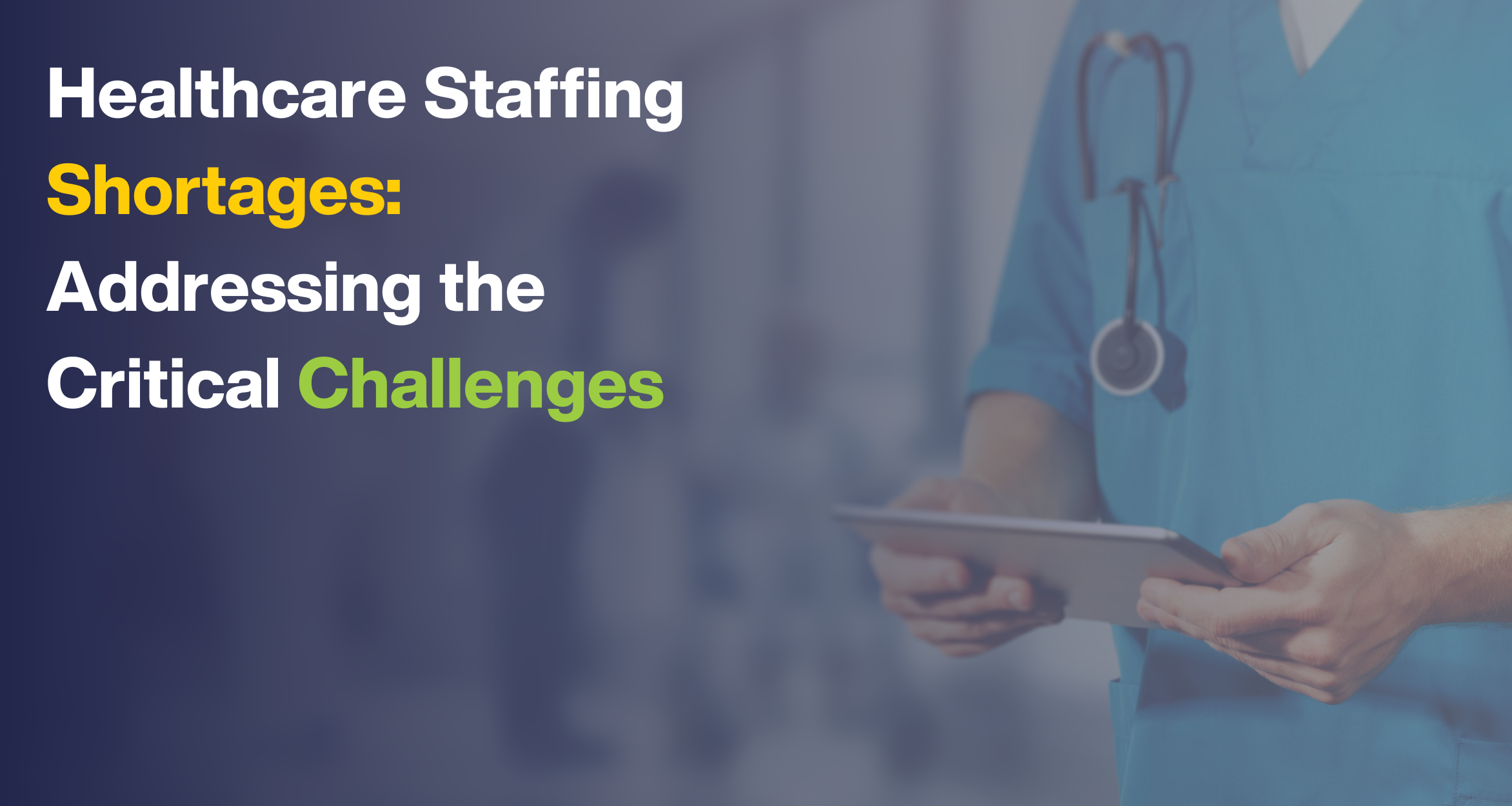 Healthcare Staffing Shortages: Bridging the Gap