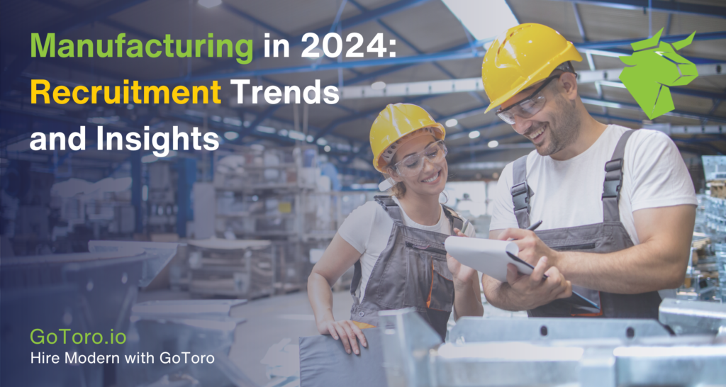 2024 Manufacturing Trends Recruitment Insights Gotoro   Manufacturing In 2024 Recruitment Trends And Insights 1024x546 